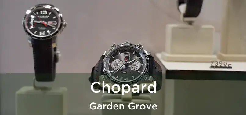 Chopard Garden Grove