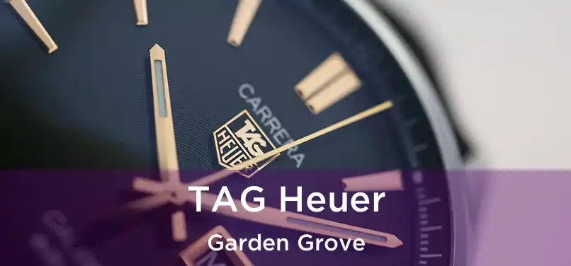 TAG Heuer Garden Grove