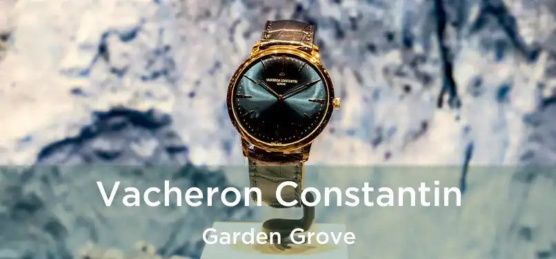 Vacheron Constantin Garden Grove