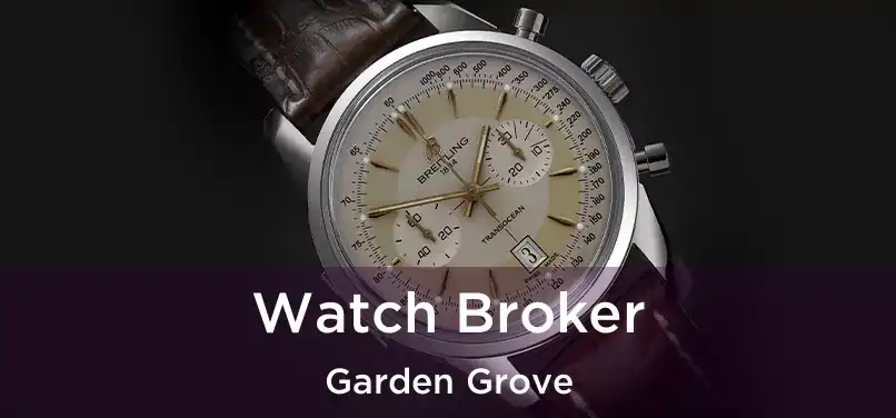 Watch Broker Garden Grove